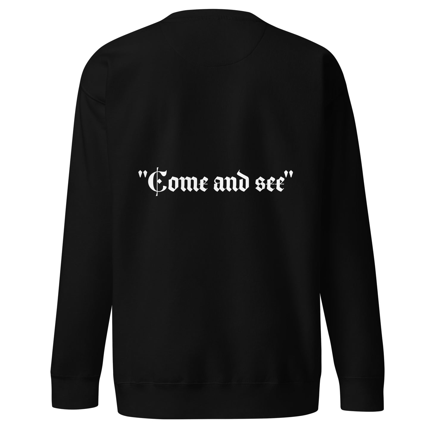 "Come and see" True LegendZ Sweatshirt